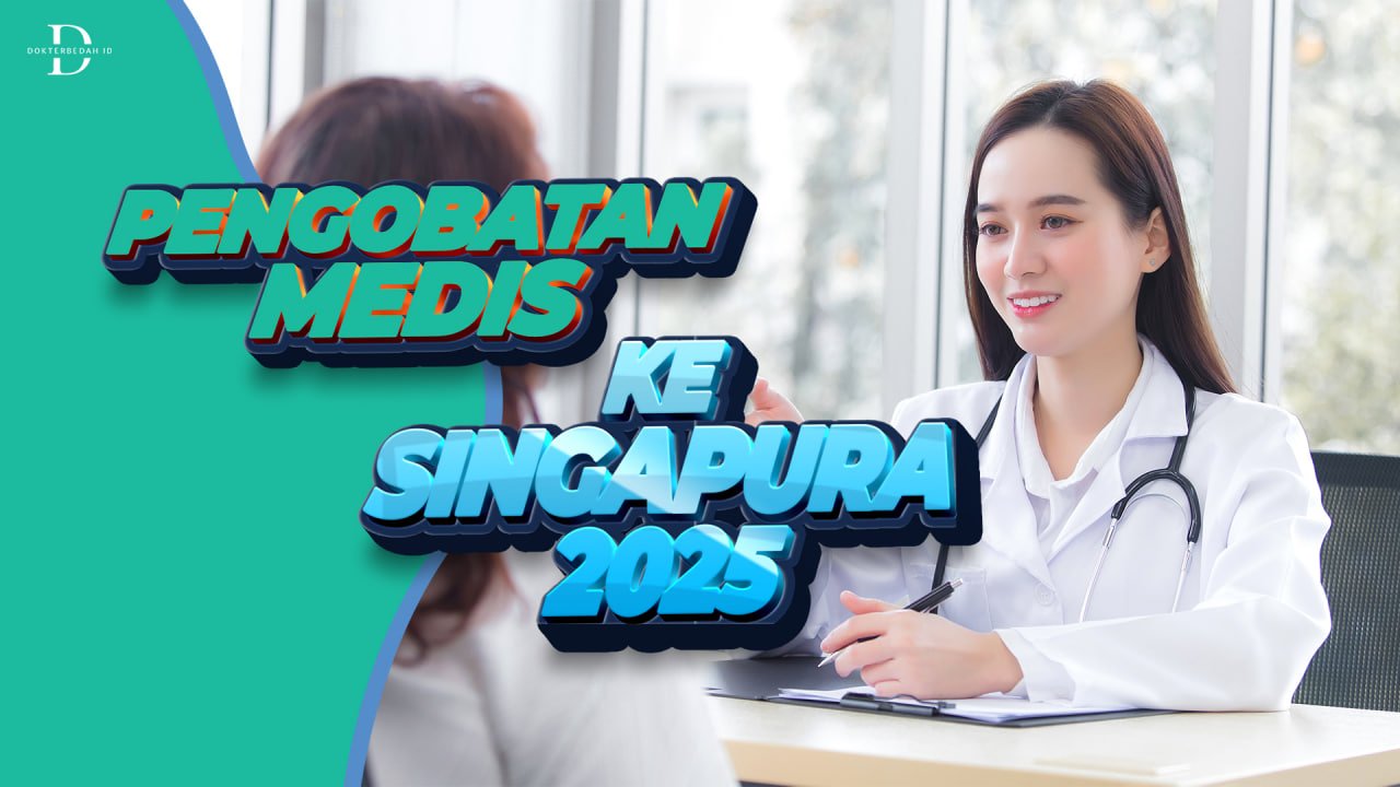 Pengobatan Medis ke Singapura 2025